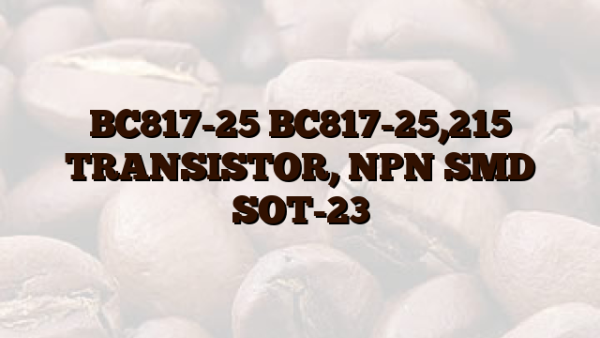 BC817-25 BC817-25,215 TRANSISTOR,  NPN SMD SOT-23