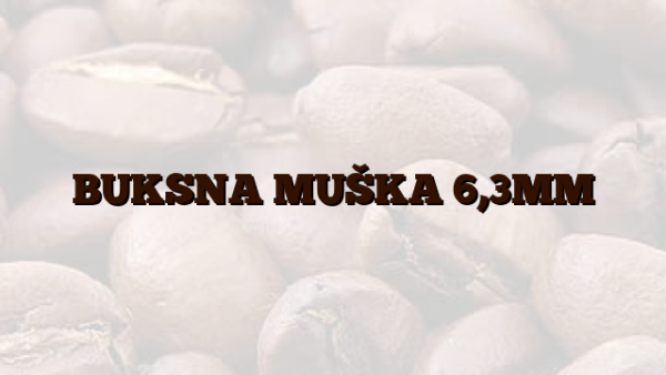 BUKSNA MUŠKA 6,3MM