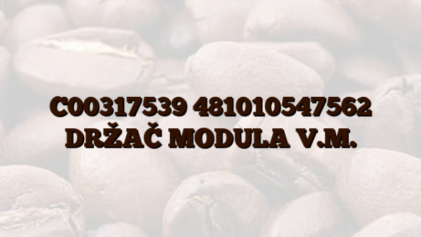 C00317539 481010547562 DRŽAČ MODULA V.M.