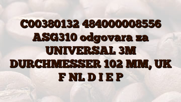 C00380132 484000008556 ASG310 odgovara za UNIVERSAL 3M DURCHMESSER 102 MM,  UK F NL D I E P