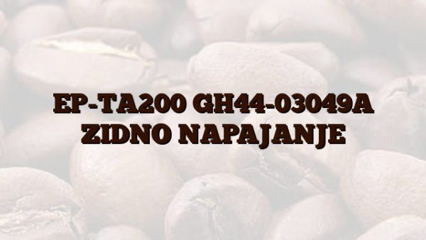 EP-TA200 GH44-03049A ZIDNO NAPAJANJE