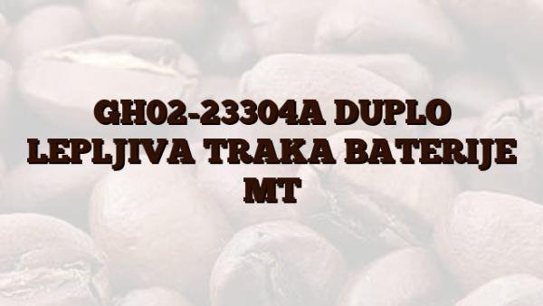 GH02-23304A DUPLO LEPLJIVA TRAKA BATERIJE MT
