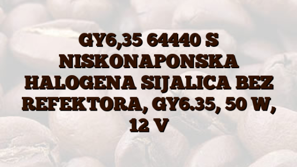 GY6,35 64440 S NISKONAPONSKA HALOGENA SIJALICA BEZ REFEKTORA,  GY6.35, 50 W,  12 V