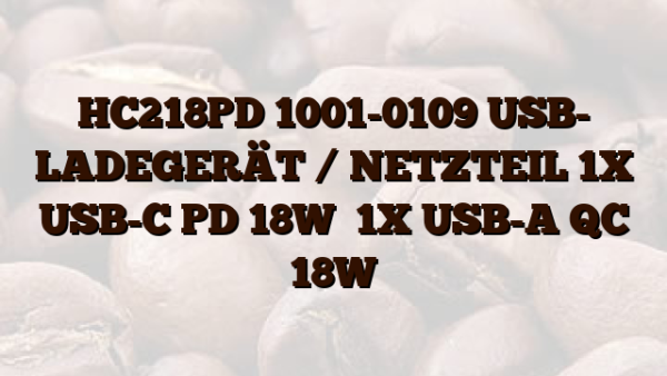 HC218PD 1001-0109 USB- LADEGERÄT /  NETZTEIL 1X USB-C PD 18W    1X USB-A QC 18W