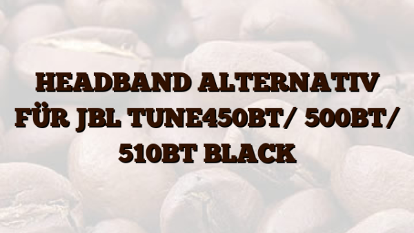 HEADBAND ALTERNATIV FÜR JBL TUNE450BT/ 500BT/ 510BT BLACK