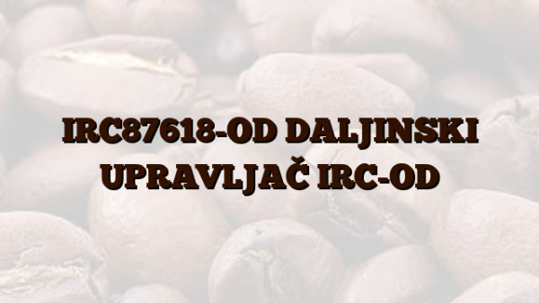IRC87618-OD DALJINSKI UPRAVLJAČ IRC-OD