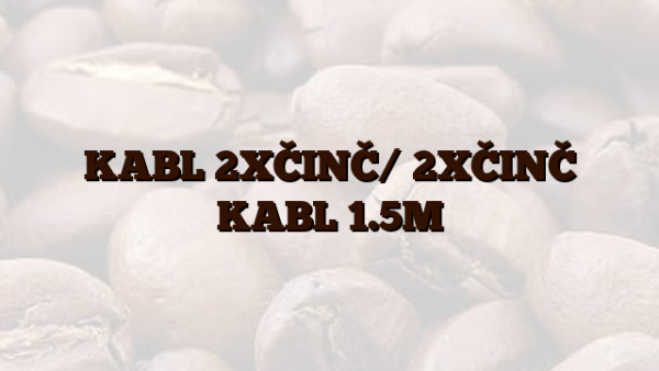 KABL 2XČINČ/ 2XČINČ KABL 1.5M