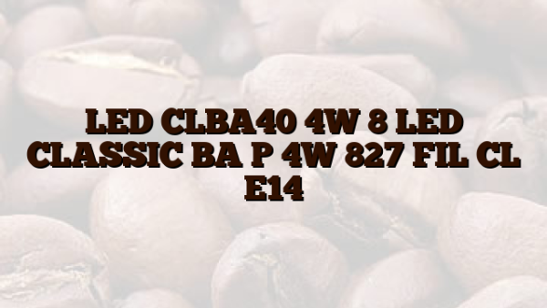 LED CLBA40 4W 8 LED CLASSIC BA P 4W 827 FIL CL E14