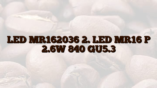 LED MR162036 2. LED MR16 P 2.6W 840 GU5.3