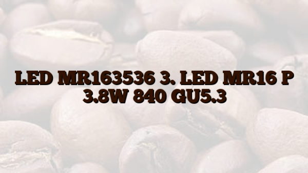 LED MR163536 3. LED MR16 P 3.8W 840 GU5.3