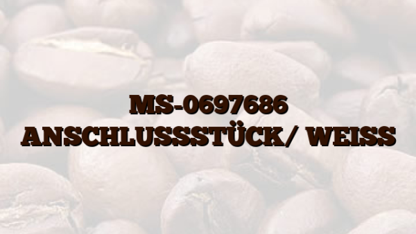 MS-0697686 ANSCHLUSSSTÜCK/ WEISS