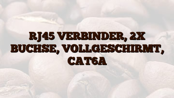 RJ45 VERBINDER,  2X BUCHSE,  VOLLGESCHIRMT,  CAT6A