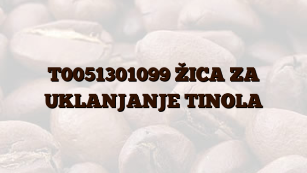 T0051301099 ŽICA ZA UKLANJANJE TINOLA