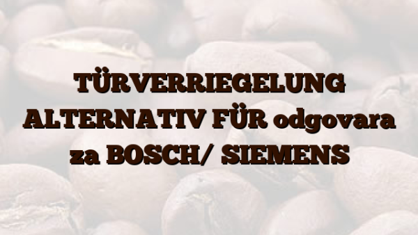 TÜRVERRIEGELUNG ALTERNATIV FÜR  odgovara za BOSCH/ SIEMENS