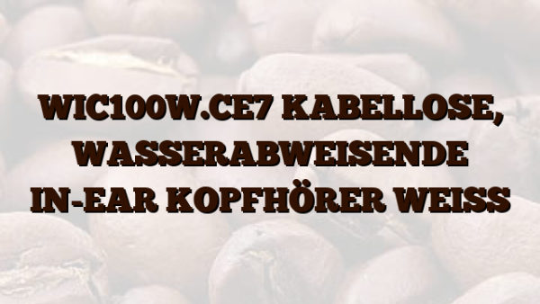 WIC100W.CE7 KABELLOSE, WASSERABWEISENDE IN-EAR KOPFHÖRER WEISS