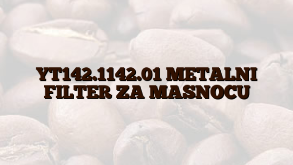 YT142.1142.01 METALNI FILTER ZA MASNOCU