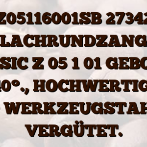 Z05116001SB 27342 FLACHRUNDZANGE CLASSIC Z 05 1 01 GEBOGEN,  CA. 40°.,  HOCHWERTIGER C 70 WERKZEUGSTAHL,  VERGÜTET.