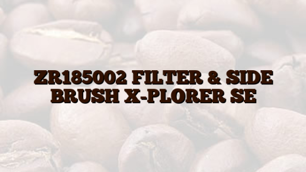 ZR185002 FILTER & SIDE BRUSH X-PLORER SE