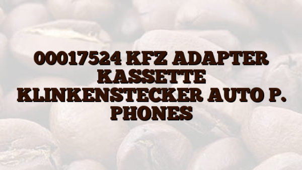 00017524 KFZ ADAPTER KASSETTE KLINKENSTECKER AUTO P. PHONES