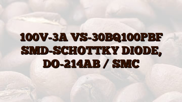 100V-3A VS-30BQ100PBF SMD-SCHOTTKY DIODE,  DO-214AB /  SMC