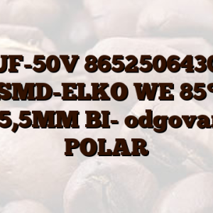 10UF-50V 865250643009 SMD-ELKO WE 85° 6,3X5,5MM BI- odgovara za POLAR