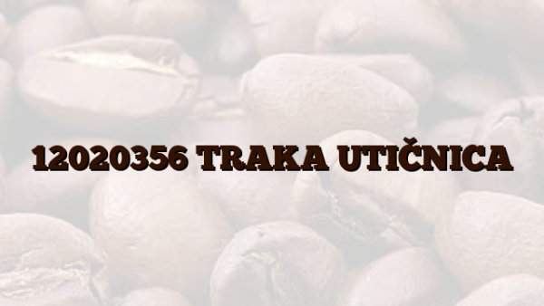 12020356 TRAKA UTIČNICA