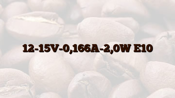 12-15V-0,166A-2,0W E10