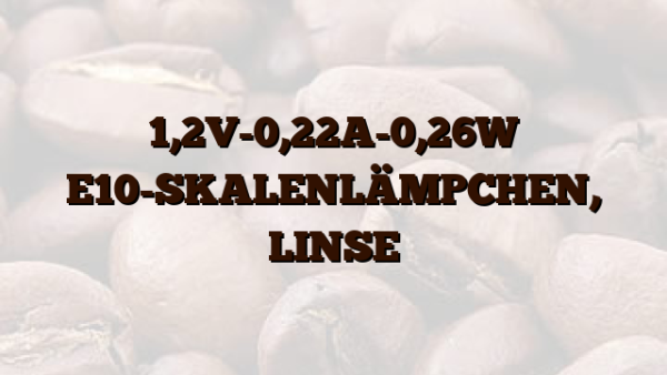 1,2V-0,22A-0,26W E10-SKALENLÄMPCHEN,  LINSE
