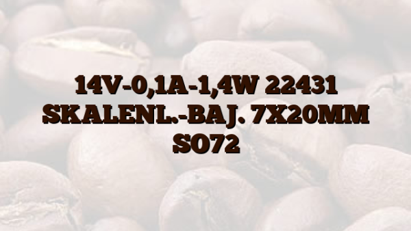 14V-0,1A-1,4W 22431 SKALENL.-BAJ. 7X20MM SO72