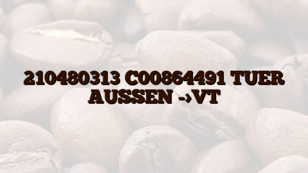 210480313 C00864491 TUER AUSSEN ->VT