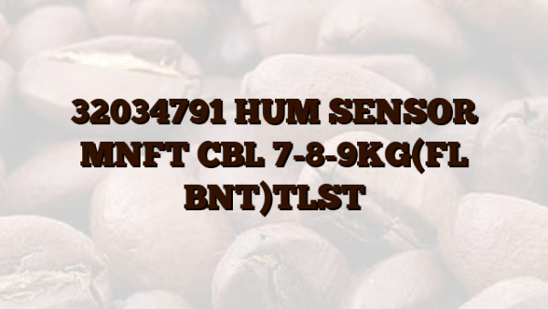 32034791 HUM SENSOR MNFT CBL 7-8-9KG(FL BNT)TLST