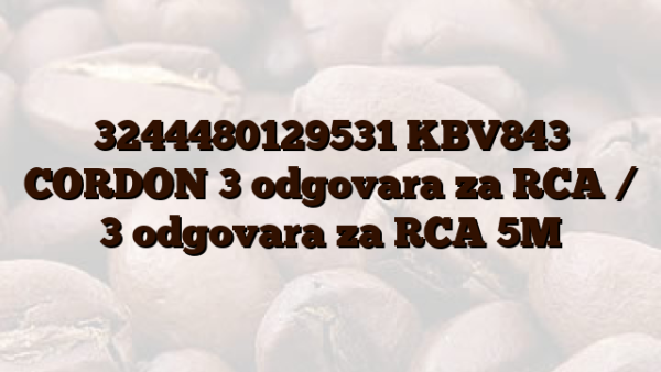 3244480129531 KBV843 CORDON 3 odgovara za RCA /  3 odgovara za RCA 5M