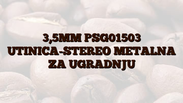 3,5MM PSG01503 UTINICA-STEREO METALNA ZA UGRADNJU