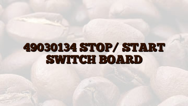 49030134 STOP/ START SWITCH BOARD