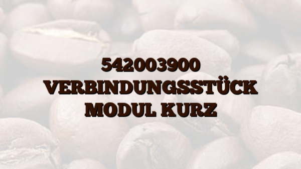 542003900 VERBINDUNGSSTÜCK MODUL KURZ