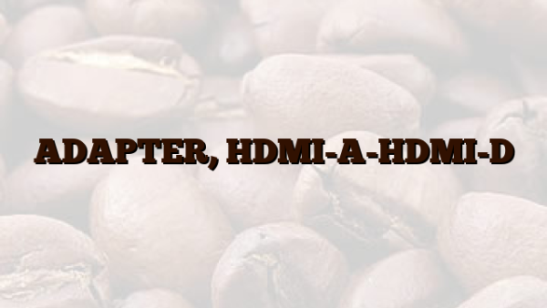 ADAPTER,  HDMI-A-HDMI-D