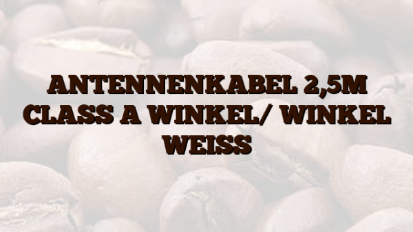 ANTENNENKABEL 2,5M CLASS A WINKEL/ WINKEL WEISS