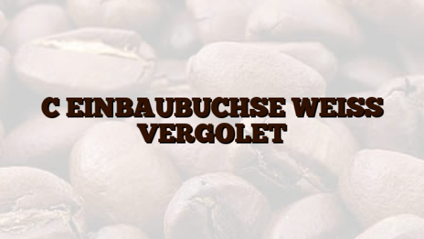 C EINBAUBUCHSE WEISS VERGOLET