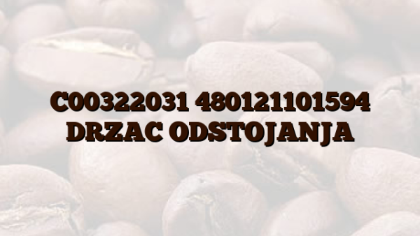 C00322031 480121101594 DRZAC ODSTOJANJA