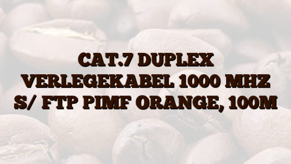 CAT.7 DUPLEX VERLEGEKABEL 1000 MHZ S/ FTP PIMF ORANGE,  100M