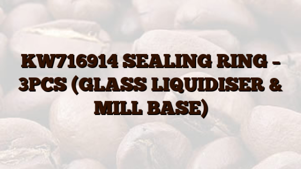 KW716914 SEALING RING – 3PCS (GLASS LIQUIDISER & MILL BASE)