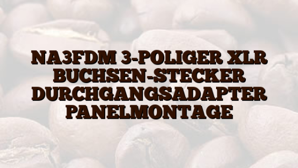 NA3FDM 3-POLIGER XLR BUCHSEN-STECKER DURCHGANGSADAPTER PANELMONTAGE