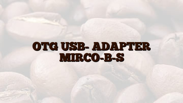 OTG USB- ADAPTER MIRCO-B-S