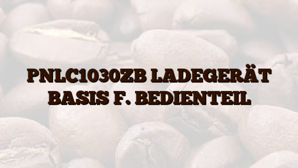 PNLC1030ZB LADEGERÄT BASIS F. BEDIENTEIL