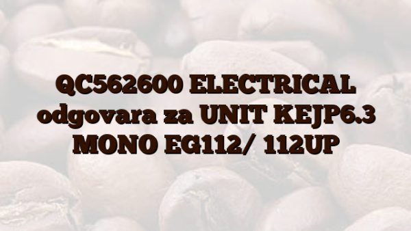 QC562600 ELECTRICAL odgovara za UNIT KEJP6.3 MONO EG112/ 112UP