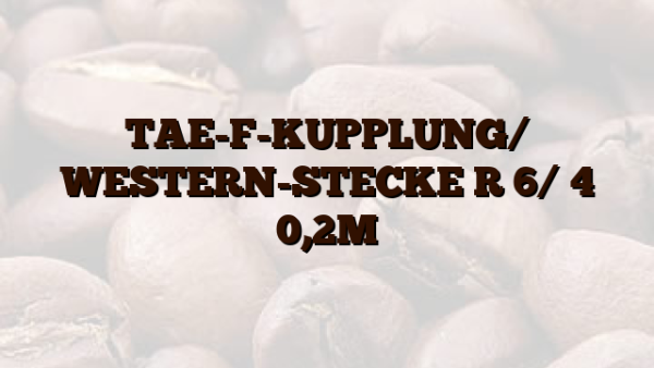 TAE-F-KUPPLUNG/ WESTERN-STECKE R 6/ 4 0,2M
